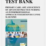 Test Bank for the 5th Edition of Primary Care: Art and Science of Advanced Practice Nursing- An Interprofessional Approach