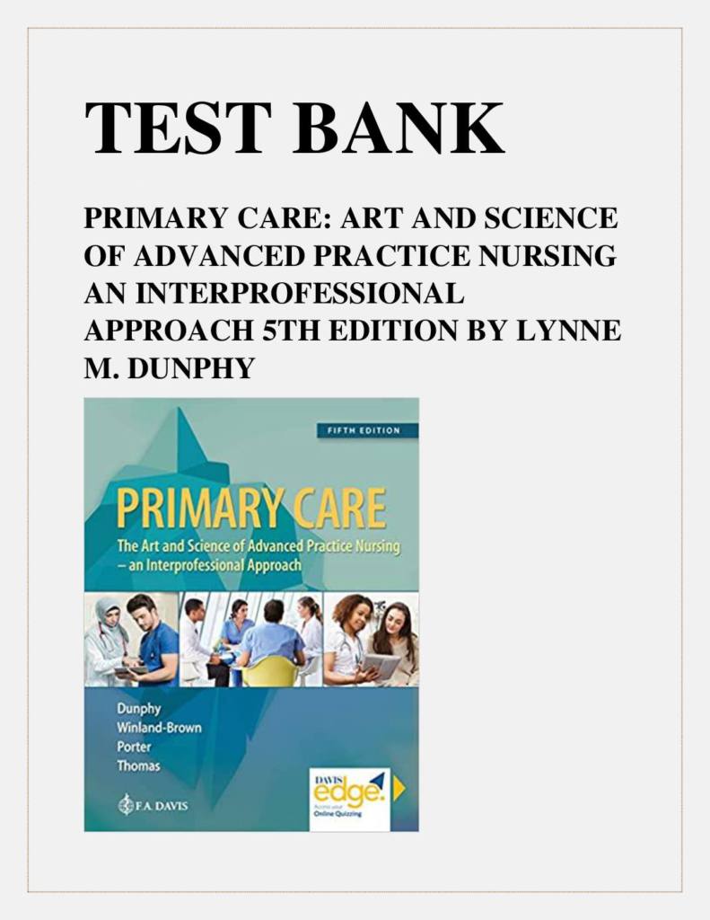 Test Bank for the 5th Edition of Primary Care: Art and Science of Advanced Practice Nursing- An Interprofessional Approach