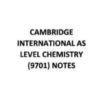 CIE AS Level Chemistry (9701) full summary notes