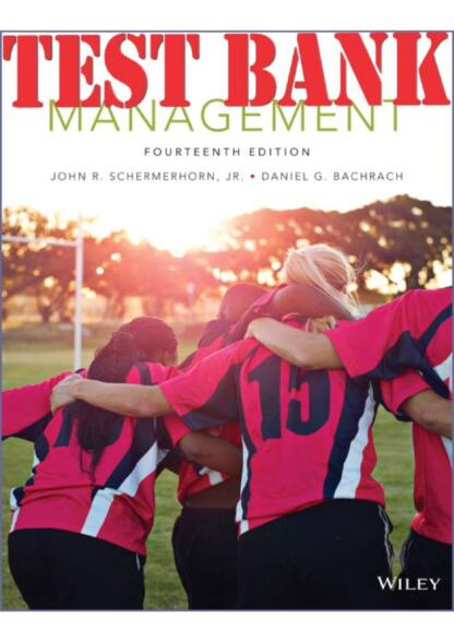 Management (14th Edition US) by John Schermerhorn & Daniel Bachrach test bank